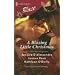 A Blazing Little Christmas: Holiday Inn Bed\His For The Holidays\Dear Santa... (Harlequin Blaze)