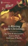 A Blazing Little Christmas: Holiday Inn Bed\His For The Holidays\Dear Santa... (Harlequin Blaze)