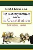 The Politically Incorrect Guidea,, cent; to the Constitution (Politically Incorrect Guides)