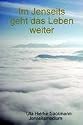 Im Jenseits geht das Leben weiter