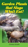 Garden Plants That Slugs Won't Eat!