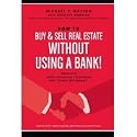 How to Buy and Sell Real Estate Without Using a Bank