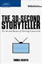 The 30-Second Storyteller: The Art and Business of Directing Commercials (Aspiring Filmmaker's Library)