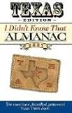 Texas Edition I Didn't Know That Almanac 2007