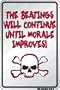 The Beatings Will Continue Until Morale Improves 8"x12" Metal Parking Sign