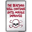 The Beatings Will Continue Until Morale Improves 8"x12" Metal Parking Sign
