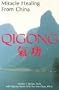 Miracle Healing from China: Qigong