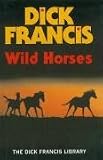 Wild Horses (Dick Francis Library)