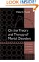 On the Theory and Therapy of Mental Disorders: An Introduction to Logotherapy and Existential Analysis