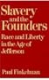 Slavery and the Founders: Race and Liberty in the Age of Jefferson