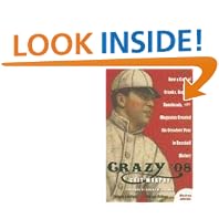 Crazy '08: How a Cast of Cranks, Rogues, Boneheads, and Magnates Created the Greatest Year... by  Cait N. Murphy