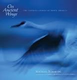 On Ancient Wings: The Sandhill Cranes of North America (Natural History) [Hardcover] [2005] First Edition Ed. Michael Forsberg, James Harris, George Archibald
