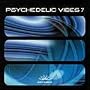 Psychedelic Vibes 7