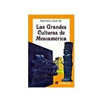 las grandes culturas de mesoamerica  the great cultures of mesoamerica spanish edition