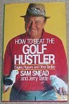How to beat the golf hustler : eagles, pigeons and other birdies