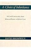 A Choice of Inheritance: Self and Community from Edmund Burke to Robert Frost
