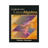 Elementary Linear Algebra ~ Stanley I. Grossman