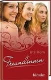 Freundinnen - Ute Horn