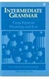 Intermediate grammar : from form to meaning and use