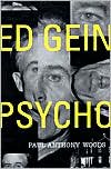 Ed Gein Psycho by Paul Anthony Woods, Errol Morris (Introduction)