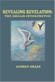 Revealing Revelation: The Dream Interpreted