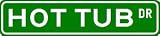 HOT TUB Street Sign ~ Custom Aluminum Street Signs