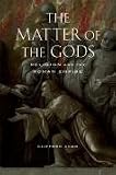 The Matter of the Gods: Religion and the Roman Empire (Transformation of the Classical Heritage)