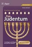 Stationentraining: Das Judentum. Mit Kopiervorlagen: Grundlagen und Alltagspraxis des j�dischen Glaubens. Jahrgangsstufe 7 bis 10 - Doreen Oelmann