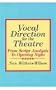 Vocal Direction for the Theatre: From Script Analysis to Opening Night