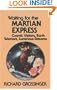 Waiting for the Martian Express: Cosmic Visitors, Warrior Spirits, Luminous Dreams