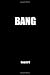 Bang: More Lays In 60 Days