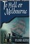 To Hell or Melbourne --2002 publication.