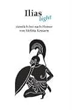 Ilias light: Ziemlich frei nach Homer - Melitta Kessaris