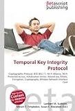 Temporal Key Integrity Protocol: Cryptographic Protocol, IEEE 802.11, Wi-Fi Alliance, Wi-Fi Protected Access, Initialization Vector, Related-key ... Cryptography, Wireless Network Interface Card