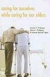Caring for Ourselves While Caring for Our Elders