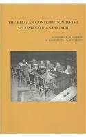 The Belgian Contribution to the Second Vatican Council: International Research Conference at Mechelen, Leuven and Louvain-la-Neuve (September 12-16, ... Ephemeridum Theologicarum Lovaniensium)