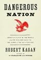 Dangerous Nation: America's Place in the World, from it's Earliest Days to the Dawn of the 20th Century
