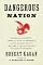 Dangerous Nation: America's Place in the World, from it's Earliest Days to the Dawn of the 20th Century