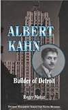 Albert Kahn: Architect of Detroit (Detroit Biography Series for Young Readers)