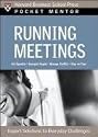 Running Meetings: Expert Solutions to Everyday Challenges (Pocket Mentor)