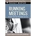 Running Meetings: Expert Solutions to Everyday Challenges (Pocket Mentor)
