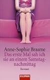 Das erste Mal sah ich sie an einem Samstagnachmittag