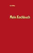 Mein Kochbuch: Kochen leicht gemacht