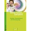 Meine Farben tanzen!: Kinder-Kunstideen mit Bewegung. Mus-e-Edition - K�nstler f�r Kinder
