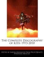 Webster's Digital Services The Complete Discography of Kiss: 1973-2010