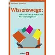 Wissenswege. Methoden f�r das pers�nliche Wissensmanagement