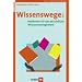 Wissenswege. Methoden f�r das pers�nliche Wissensmanagement