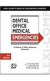 Lexi-Comps Dental Office Medical Emergencies: A Manual of Office Response Protocols (Lexi-Comps Dental Reference Library)