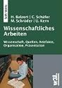Wissenschaftliches Arbeiten - Wissenschaft, Quellen, Artefakte, Organisation, Präsentation