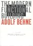 The Modern Functional Building (1926) (Texts and Documents Series)